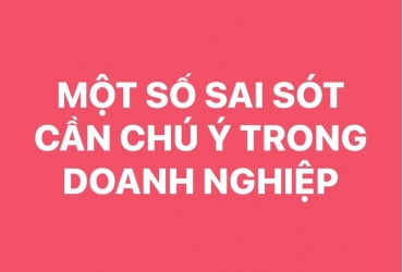 Một số sai sót cần chú ý trong doanh nghiệp 